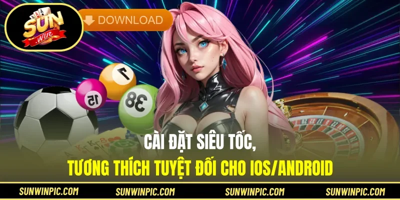 Cài đặt siêu tốc, tương thích tuyệt đối cho iOS/Android