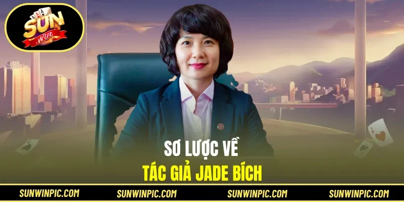Sơ lược về tác giả Jade Bích